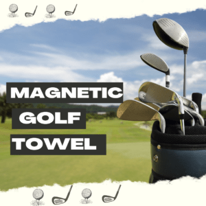Read more about the article Advantages of Using Magnetic Golf Towels and Why They Are a Must-Have Accessory
