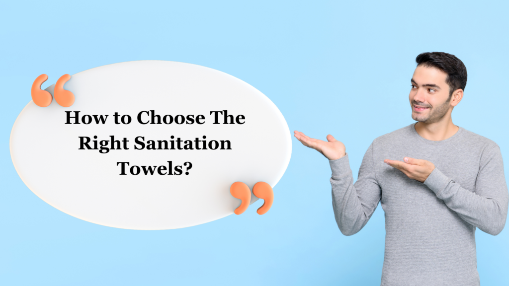 how to choose the right sanitation towels